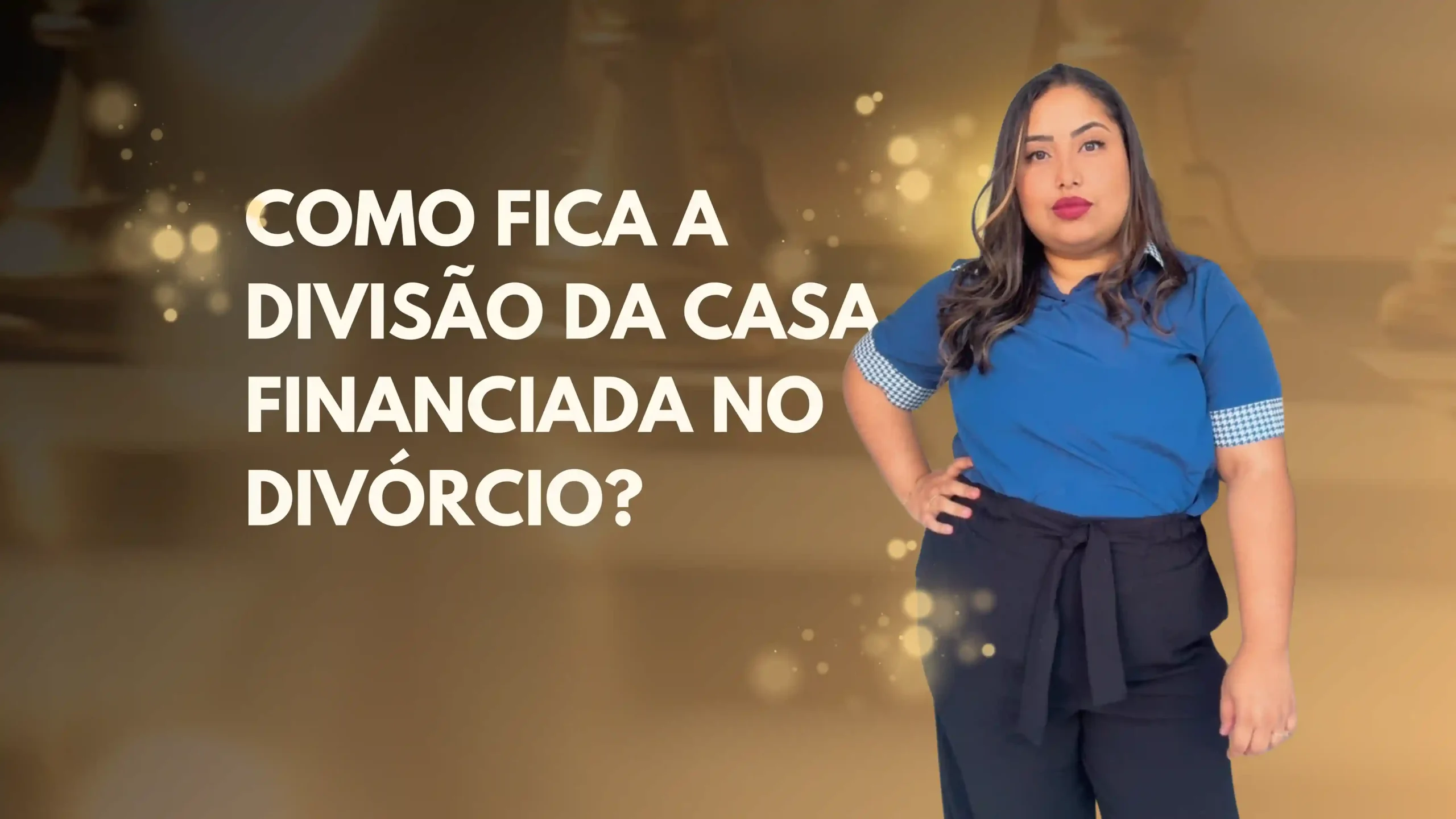 Como fica a divisão da casa financiada no divórcio?