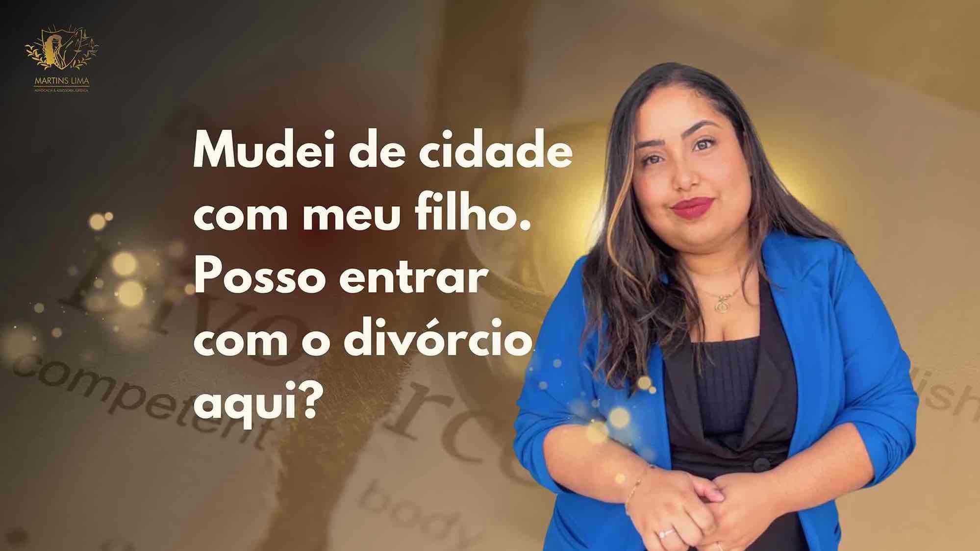 (#4) Mudei de cidade com meu filho. Posso entrar com o divórcio aqui?
