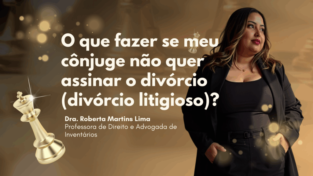 O Que Fazer se Meu Cônjuge Não Quer Assinar o Divórcio: Entenda o Divórcio Litigioso
