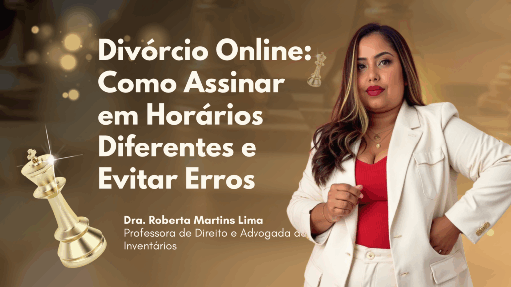 (#26) Divórcio Online: Como Assinar em Horários Diferentes e Evitar Erros