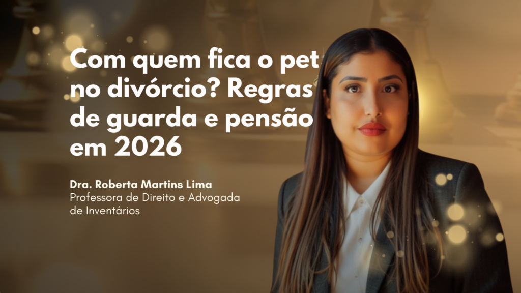 (#42) Com quem fica o pet no divórcio? Regras de guarda e pensão em 2026