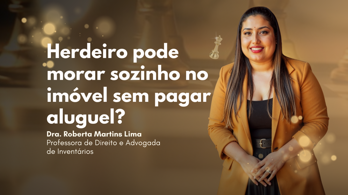 Herdeiro pode morar sozinho no imóvel do falecido sem pagar aluguel?