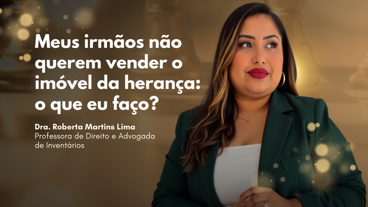 Meus irmãos não querem vender o imóvel da herança: o que eu faço?