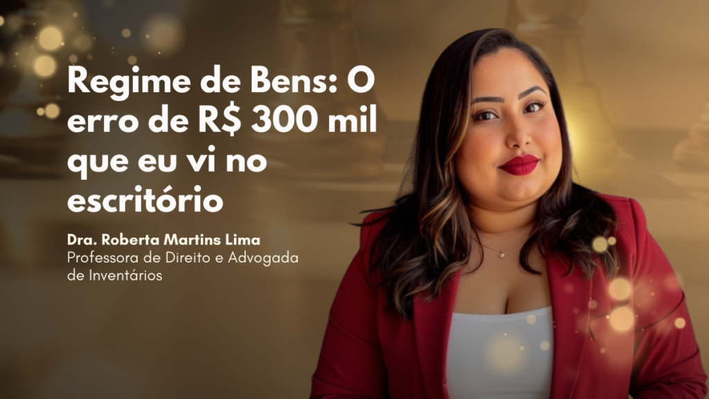 Regime de Bens: O erro de R$ 300 mil que eu vi no escritório pacto antenupcial