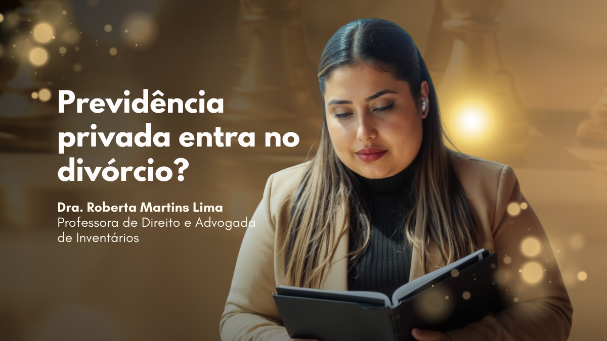 Previdência privada entra no divórcio?