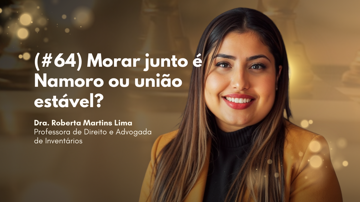 (#64) Morar junto é Namoro ou união estável?